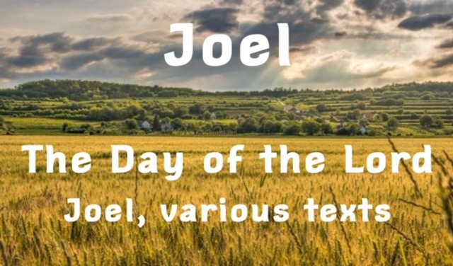 The Day Of The Lord – Joel (Various Texts)
