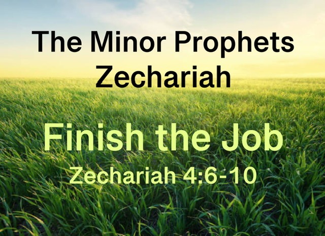 Finish the Job – Zechariah 4:6-10