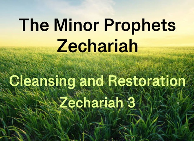 Cleansing And Restoration – Zechariah 3