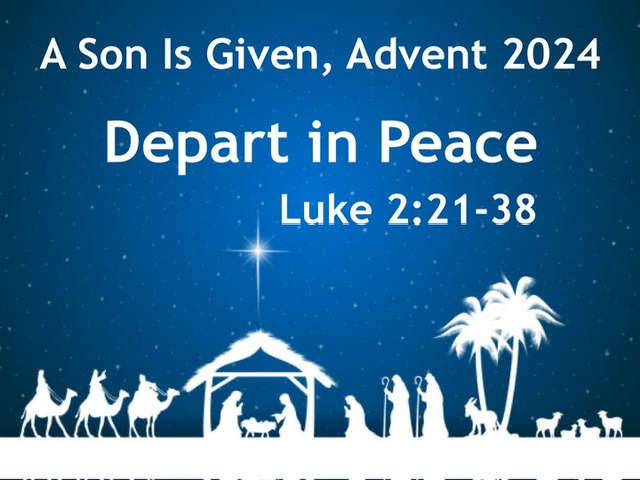 Depart In Peace Luke 2:21-38