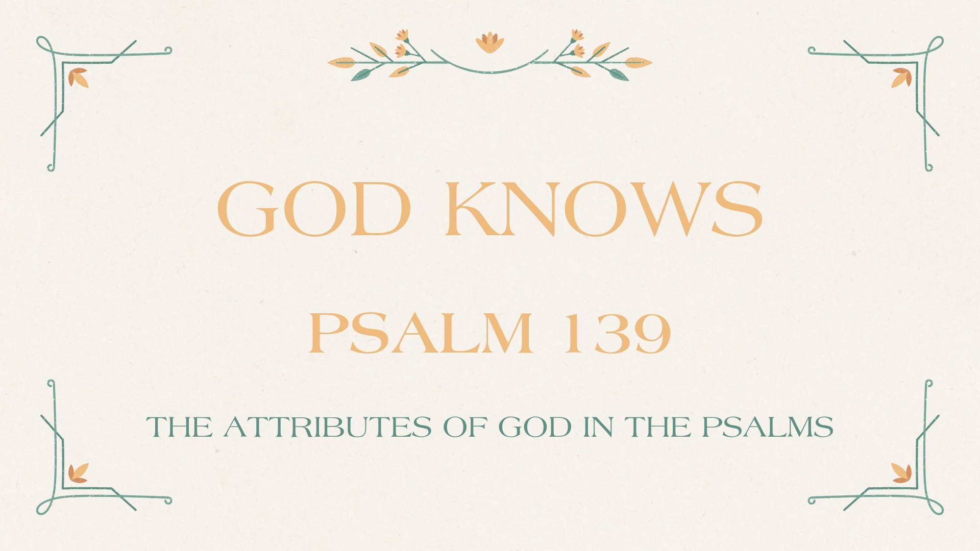 God Knows Psalm 139 September 21, 2025 - NewSong Church