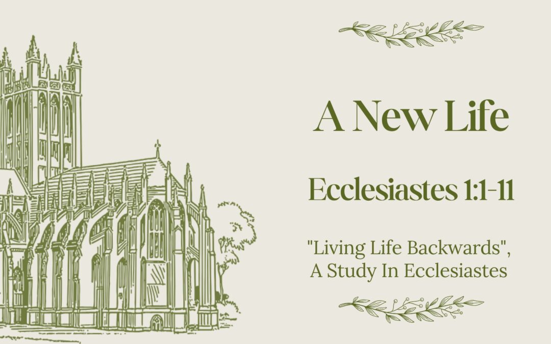 A New Life Ecclesiastes 1:1-11 November 2, 2025